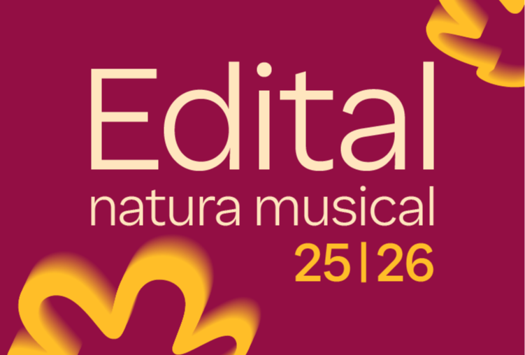 Imagem de Edital Natura Musical 2025/2026 prorroga final de inscrições para esta sexta-feira (30), até 17h